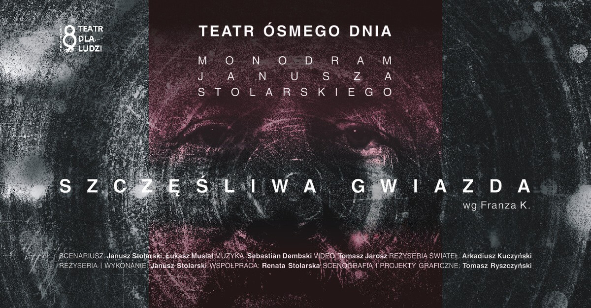 SZCZĘŚLIWA GWIAZDA   Według Franza K. /  JANUSZ STOLARSKI