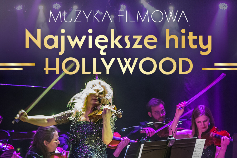 Największe Hity Hollywood - Wieczór Muzyki Filmowej