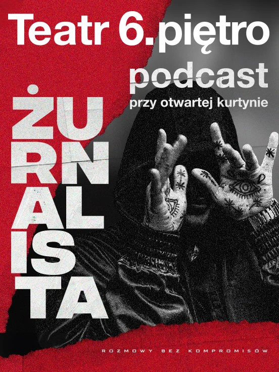 Żurnalista na 6. piętrze – podcast przy otwartej kurtynie