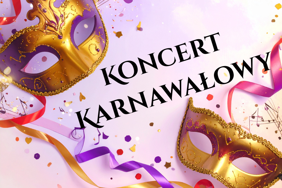 Koncert Karnawałowy - Od Straussów po Broadway i Rio