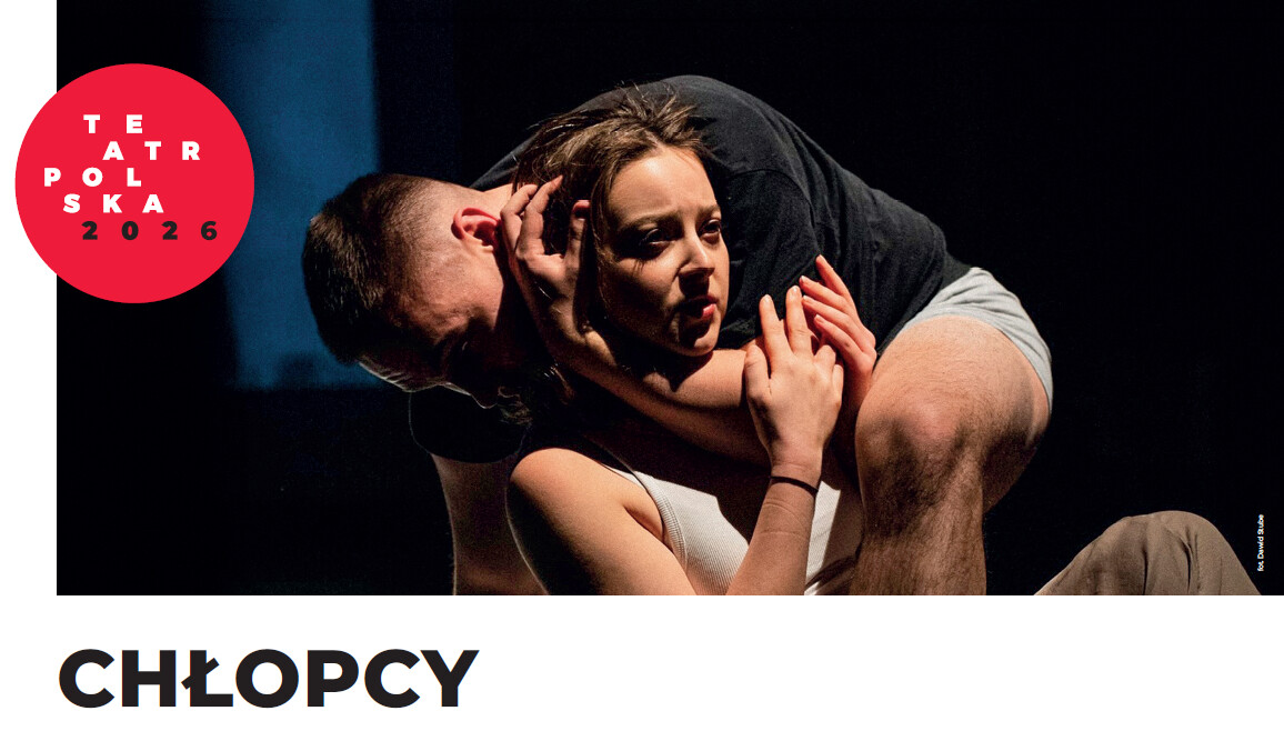 CHŁOPCY - Fundacja Horyzont Sztuki - TEATR POLSKA 2026