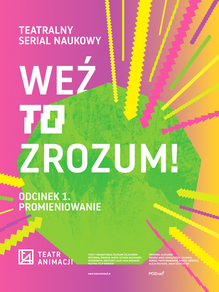 WEŹ TO ZROZUM.  Odcinek 1. PROMIENIOWANIE. Teatralny serial naukowy