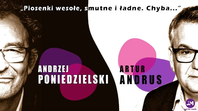 Andrzej Poniedzielski i Artur Andrus - "Piosenki wesołe, smutne i ładne. Chyba...", plakat wydarzenia