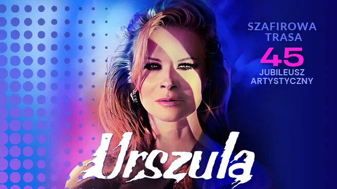 Urszula - Szafirowa Trasa. 45 Jubileusz Artystyczny, plakat wydarzenia