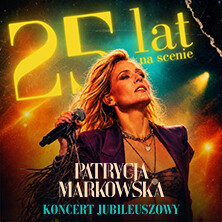 Patrycja Markowska: 25 lat na scenie Koncert Jubileuszowy - zdjęcie 3