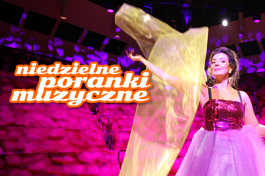 Niedzielny Poranek Muzyczny – Zaśpiewam, zatańczę