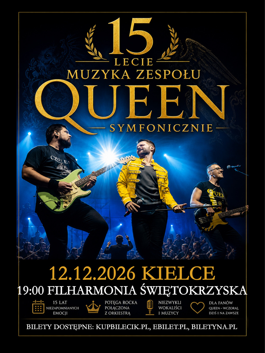 QUEEN SYMFONICZNIE - trasa koncertowa z okazji XV-lecia zespołu! IMPREZA KONTRAHENTA ZEWNĘTRZNEGO
