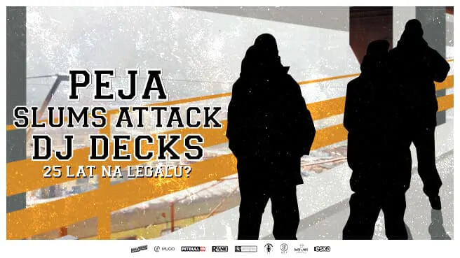 Peja x Dj Decks x Slums Attack – 25 lat Na Legalu, plakat wydarzenia