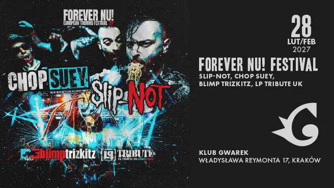 Forever Nu! Festival: SLIP-NOT, Chop Suey, Blimp Trizkitz, LP Tribute UK, plakat wydarzenia