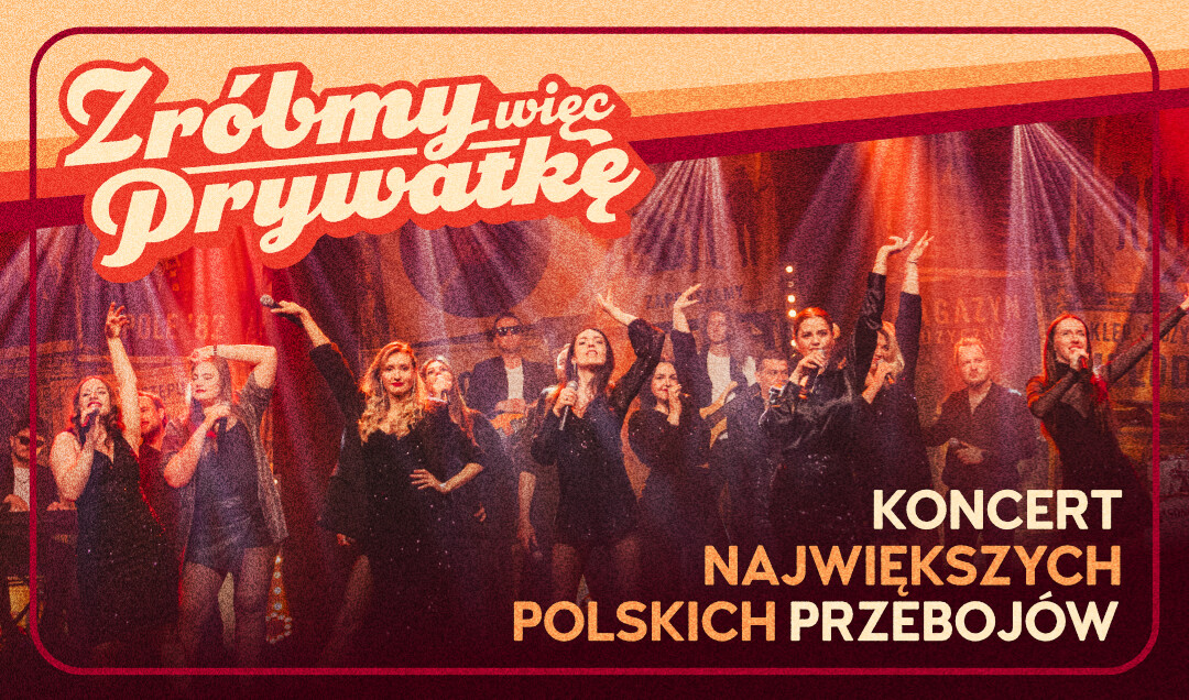 ZRÓBMY WIĘC PRYWATKĘ - tylko polskie przeboje