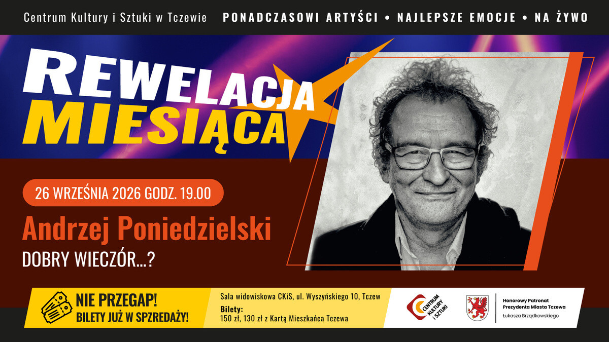 Wieczór Kabaretowy Andrzeja Poniedzielskiego „Dobry wieczór…?”