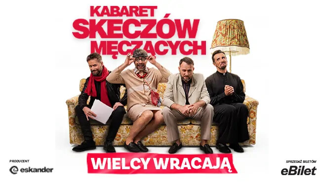 Kabaret Skeczów Męczących: "Wielcy wracają", plakat wydarzenia
