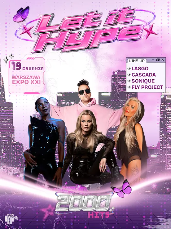 Let It Hype 2000's Festiwal: Sonique, Cascada, Lasgo