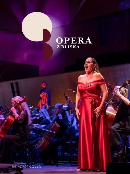 Opera z bliska - Soliści, chór, orkiestra