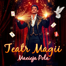 Teatr Magii Macieja Pola - zdjęcie 2