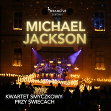 MICHAEL JACKSON Tribute: Koncert przy świecach by Dreamlive Concerts