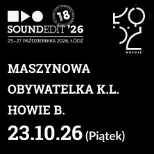 Soundedit '26 | Obywatelka K.L., Howie B. i premierowa Maszynowa na otwarcie