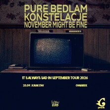 Pure Bedlam & Konstelacje & November Might Be Fine „It's Always Sad In September Tour 2026”, plakat wydarzenia