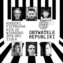 OBYWATELE REPUBLIKI: Rogucki / Pietrucha / Biolik / Wiraszko / Spolsky / Zioła