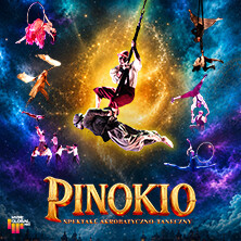 PINOKIO - Magiczne Widowisko Akrobatyczo-Taneczne dla całej Rodziny, plakat wydarzenia