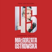 MAŁGORZATA OSTROWSKA 45 lat – koncert jubileuszowy