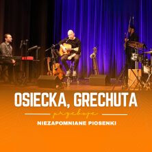 OSIECKA, GRECHUTA - niezapomniane piosenki, plakat wydarzenia