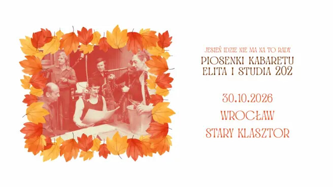 Jesień idzie, nie ma na to rady - piosenki kabaretu Elita i Studia 202, plakat wydarzenia