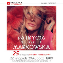 Patrycja Markowska: 25 lat na scenie Koncert Jubileuszowy, plakat wydarzenia