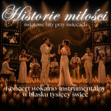 Koncert przy świecach - Historie miłości – światowe hity przy świecach