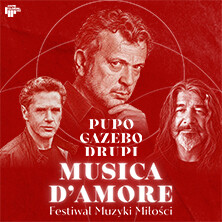 FESTIWAL MUZYKI MIŁOŚCI: Pupo, Drupi, Gazebo MUSICA D'AMORE, plakat wydarzenia