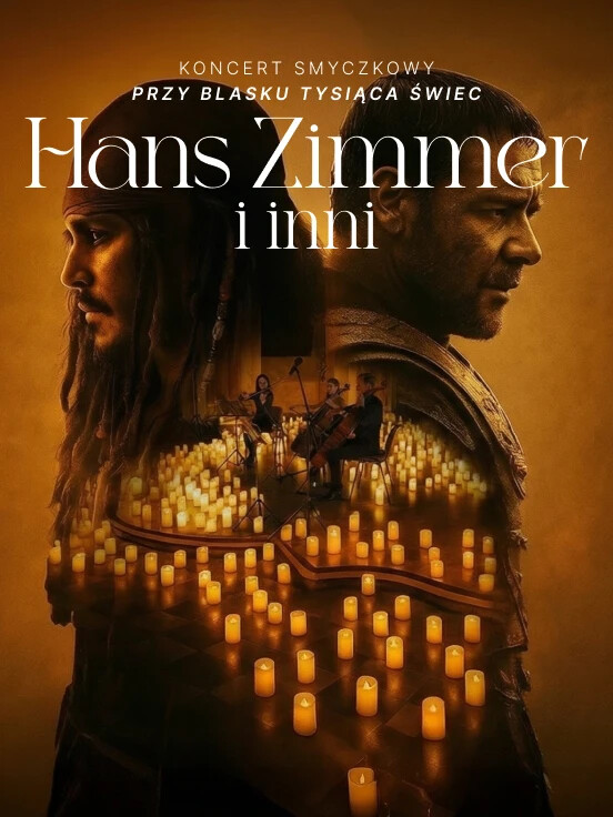 Koncert przy świecach: Hans Zimmer i inni - Najpiękniejsza Muzyka Filmowa