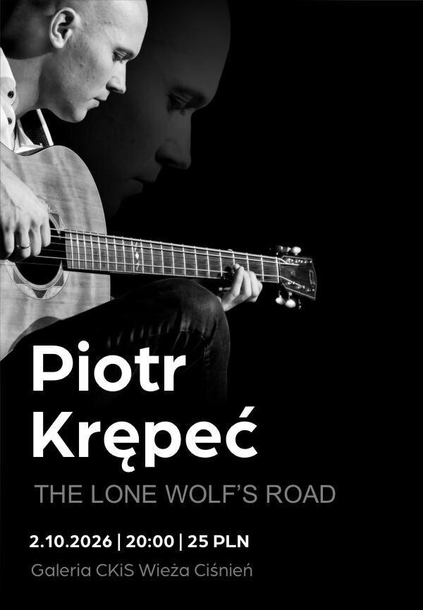 PIOTR KRĘPEĆ | KONCERT „THE LONE WOLF’S ROAD”