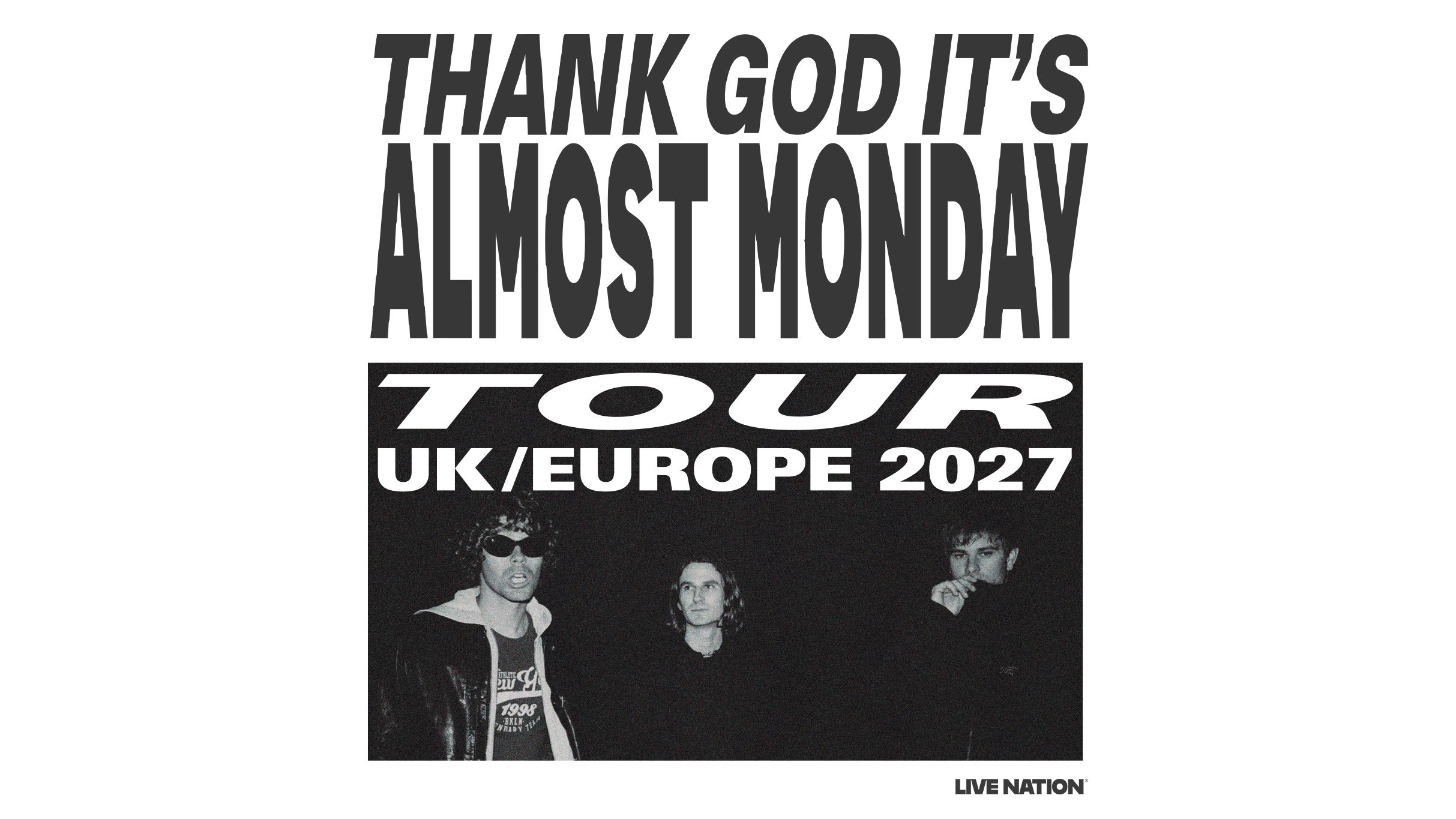 THANK GOD IT’S ALMOST MONDAY TOUR, plakat wydarzenia