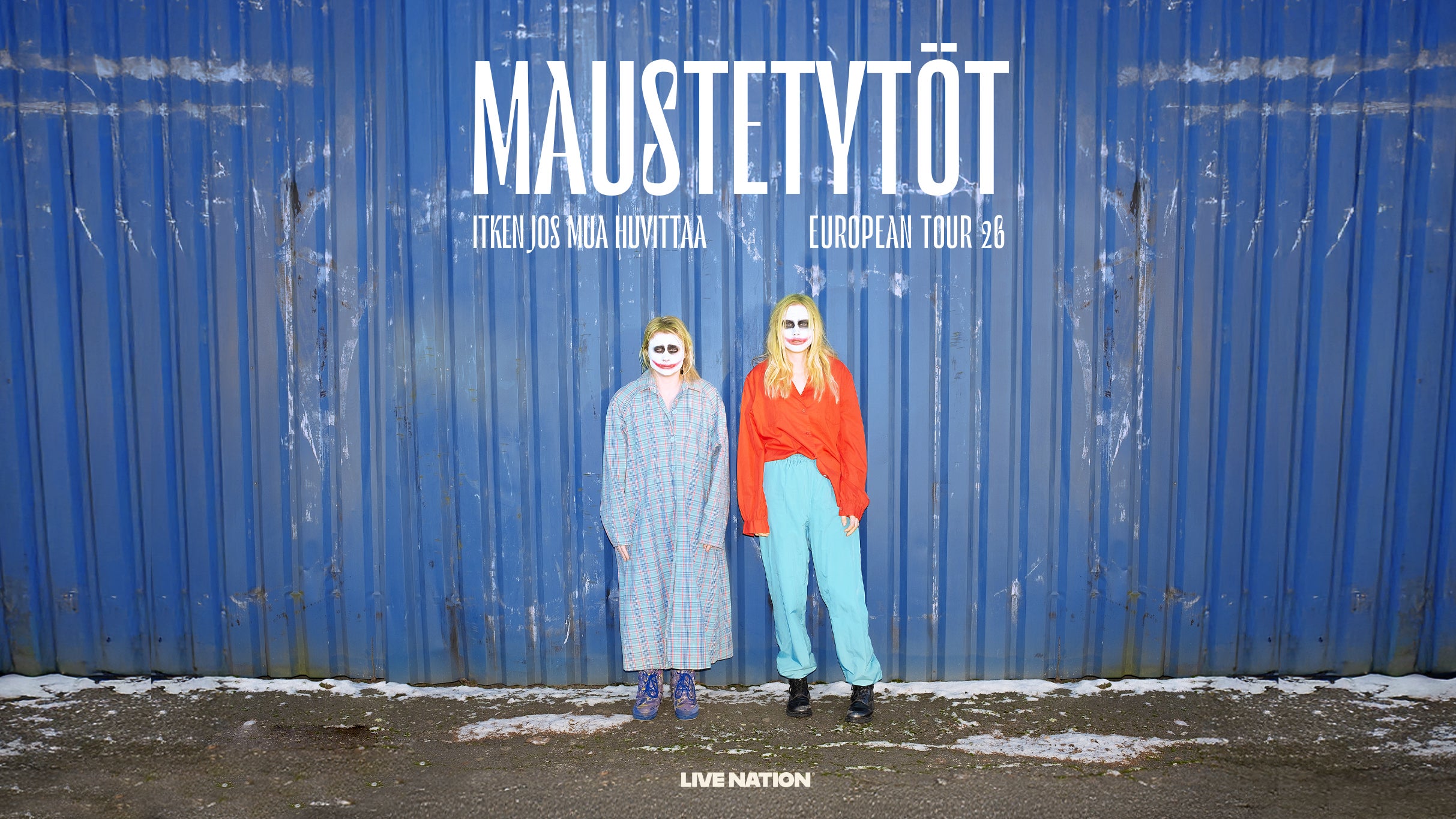 Maustetytöt - Itken Jos Mua Huvittaa European Tour 26, plakat wydarzenia