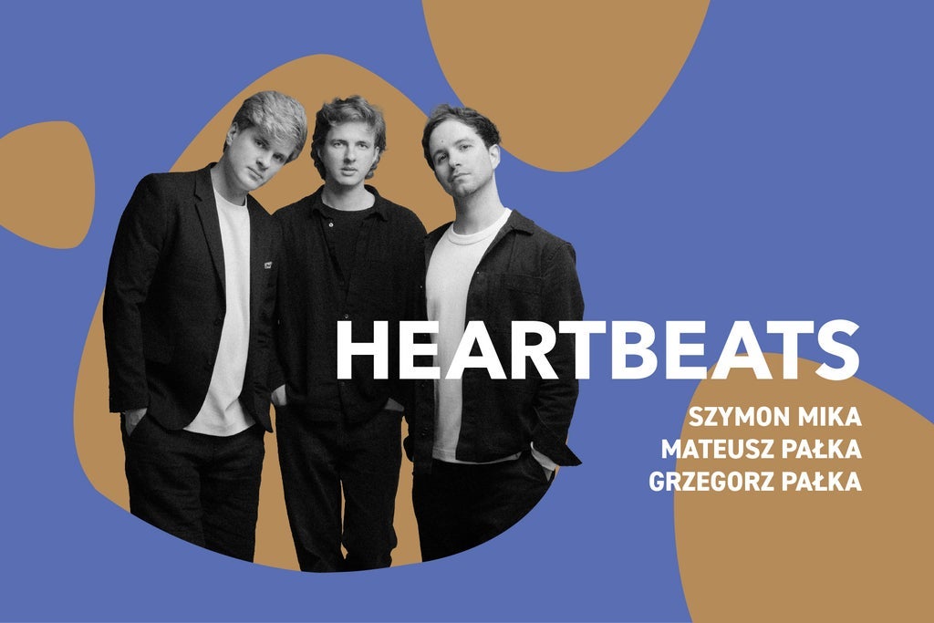 Heartbeats: Szymon Mika / Mateusz Pałka / Grzegorz Pałka
