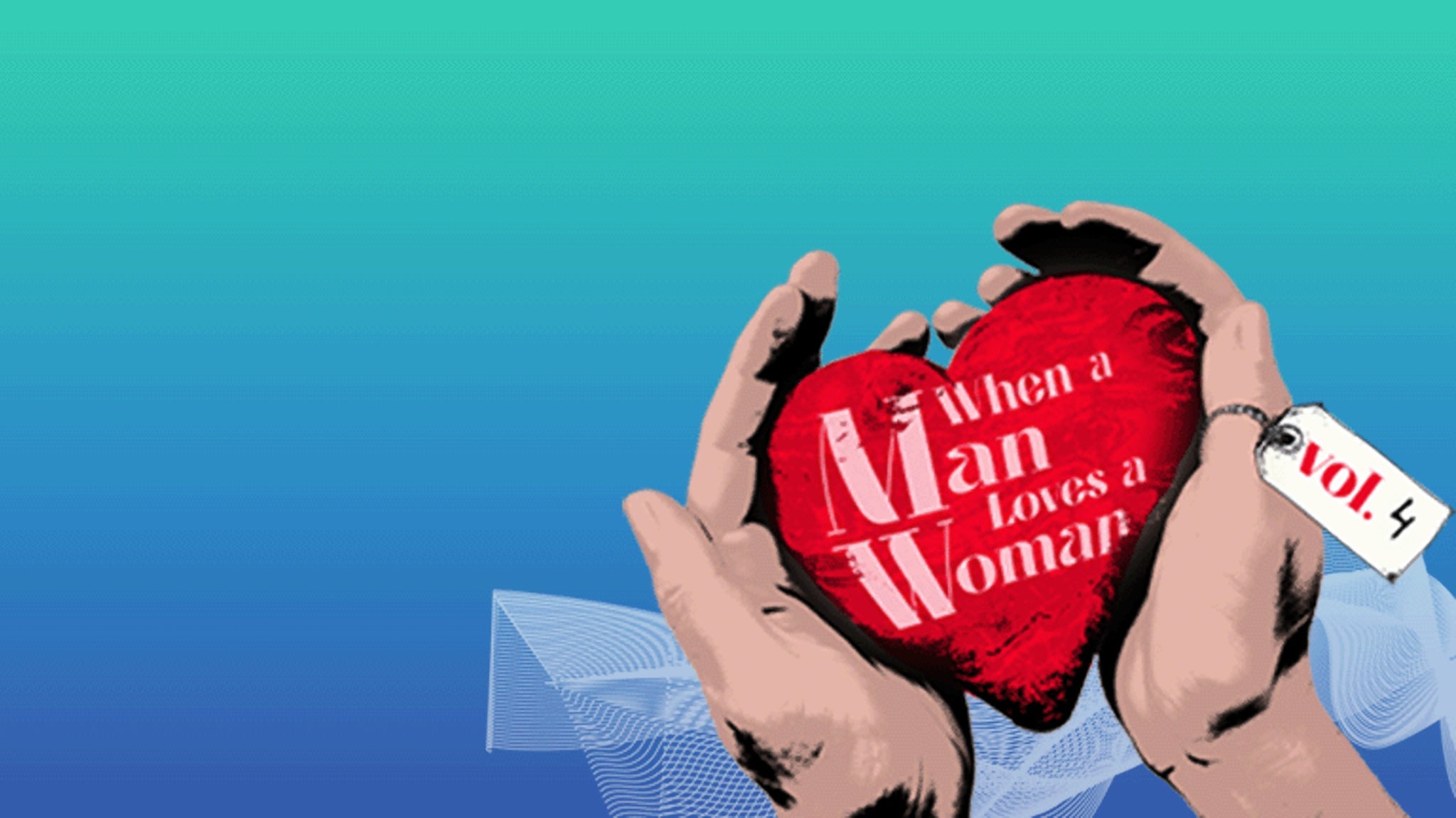 When A Man Loves a Woman vol. 4, plakat wydarzenia