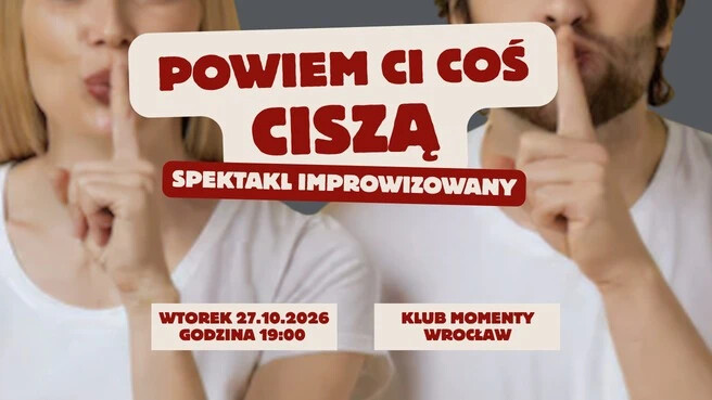 Powiem Ci coś ciszą - spektakl improwizowany, plakat wydarzenia