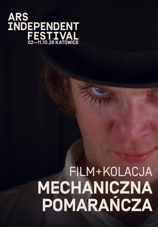 Ars Independent Festival 2026: "Mechaniczna pomarańcza" - film + kolacja, plakat wydarzenia