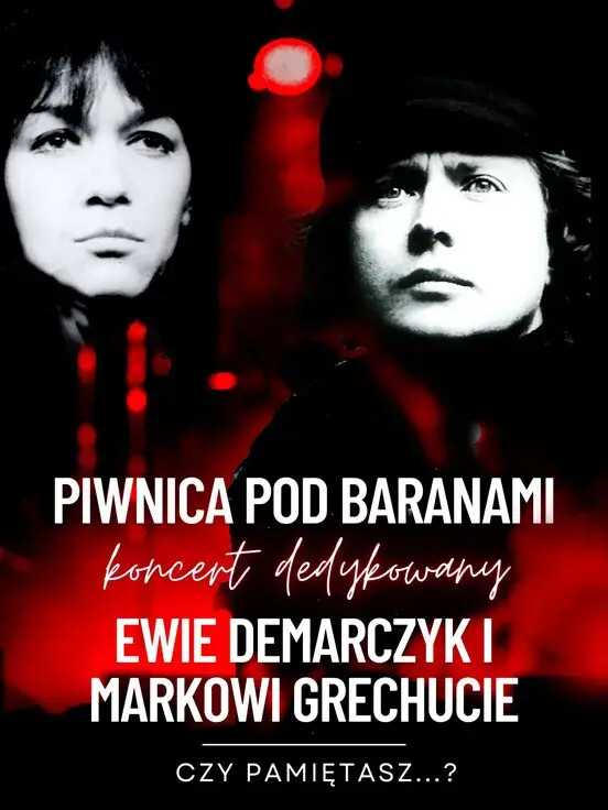 „Czy pamiętasz?” – koncert dedykowany Ewie Demarczyk i Markowi Grechucie w wykonaniu Piwnicy pod Baranami