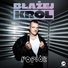 BŁAŻEJ KRÓL - POPIÓŁ, plakat wydarzenia