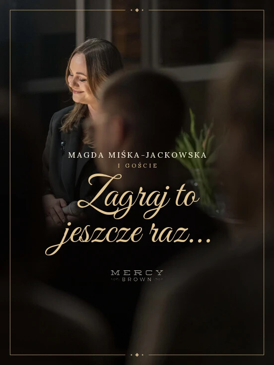 Magda Miśka-Jackowska i goście: Zagraj to jeszcze raz...