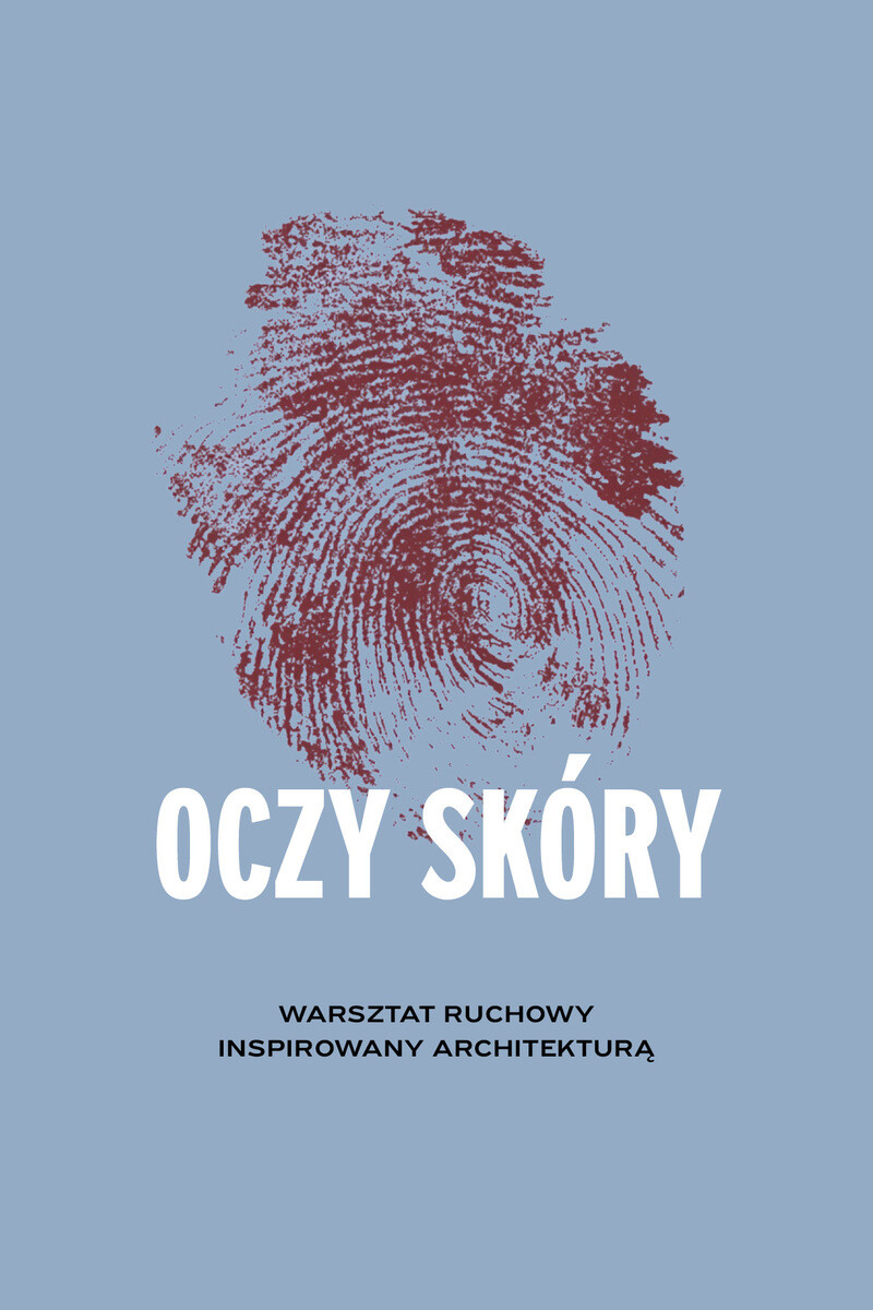 Oczy skóry – warsztat ruchowy inspirowany architekturą, plakat wydarzenia