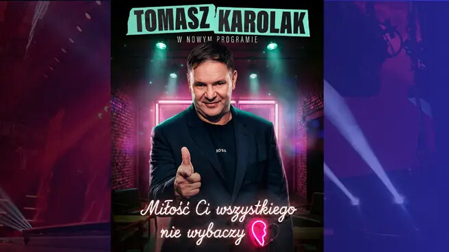 Tomasz Karolak stand up - Miłość Ci wszystkiego nie wybaczy, plakat wydarzenia
