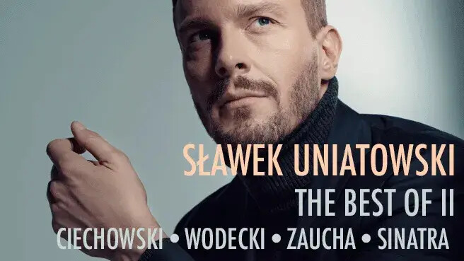 Sławek Uniatowski - THE BEST OF II - Ciechowski, Wodecki, Sinatra, Zaucha, plakat wydarzenia
