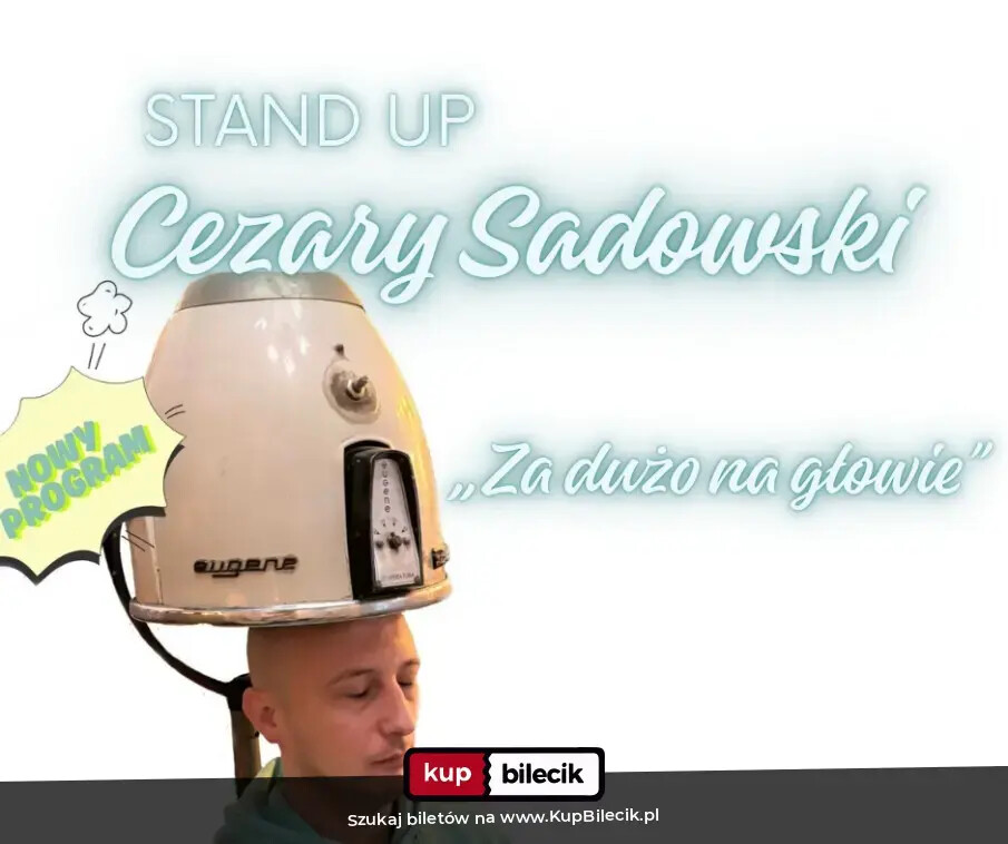 Cezary Sadowski stand up - "Za dużo na głowie", plakat wydarzenia