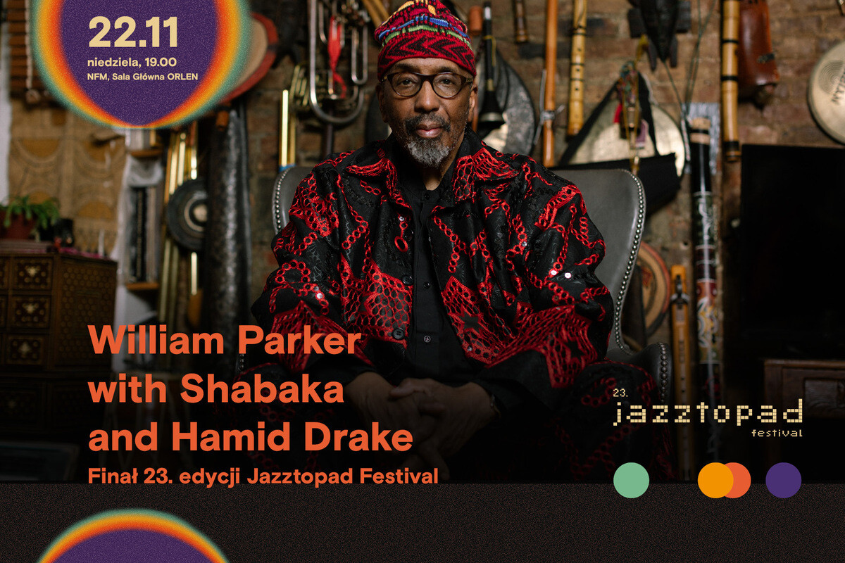 William Parker with Shabaka and Hamid Drake | 23. Jazztopad Festival, plakat wydarzenia