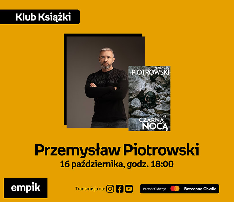 Przemysław Piotrowski na Targach Książki Empiku | Ślepą, czarną nocą. Nina Bacela. Tom 2, plakat wydarzenia