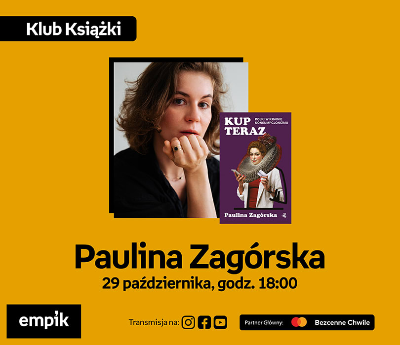 Paulina Zagórska na Targach Książki Empiku | Kup teraz. Polki w krainie konsumpcjonizmu, plakat wydarzenia