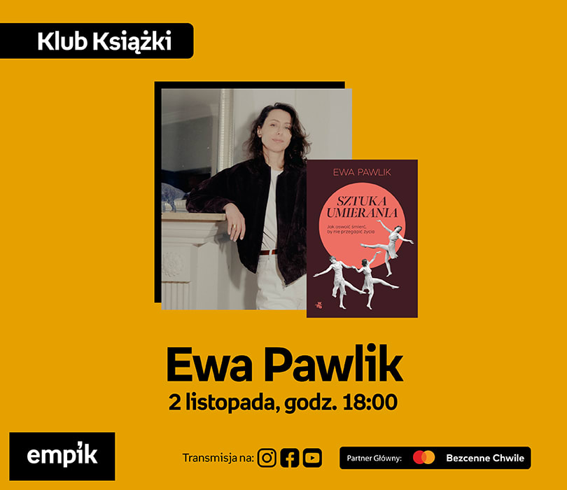 Ewa Pawlik na Targach Książki Empiku | Sztuka umierania. Jak oswoić śmierć, by nie przegapić życia, plakat wydarzenia