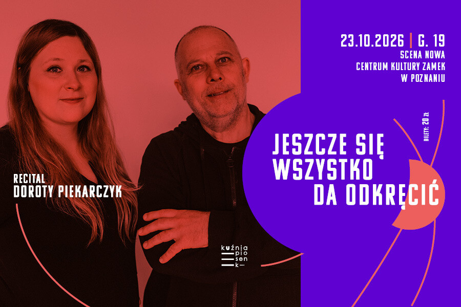 Recital Doroty Piekarczyk: „Jeszcze się wszystko da odkręcić” – Kuźnia Piosenki, plakat wydarzenia
